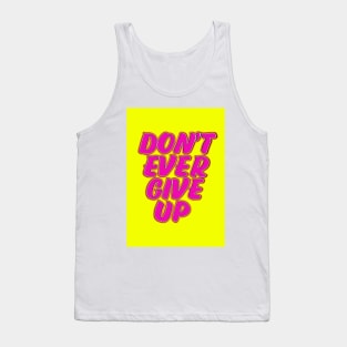 Don't Ever Give up Tank Top